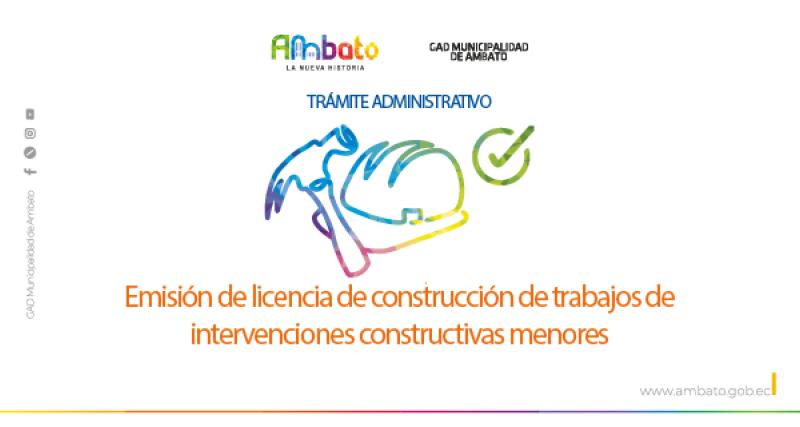  Licencia de construcción de trabajos de intervenciones constructivas menores