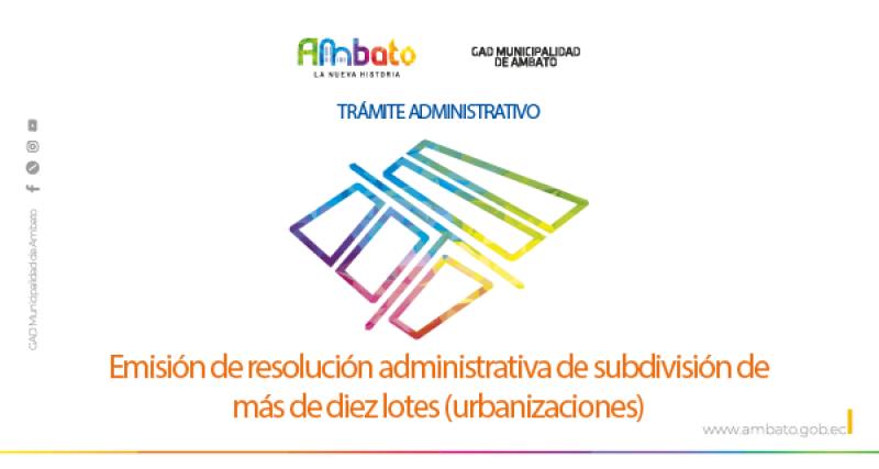 Resolución administrativa de subdivisión de más de diez lotes (urbanizaciones)