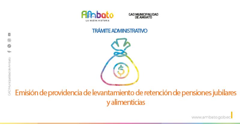 Providencia de levantamiento de retención de pensiones jubilares y alimenticias