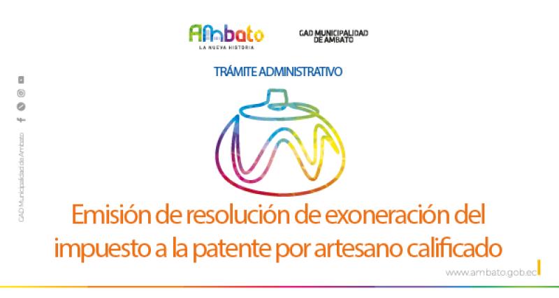 Resolución de exoneración del impuesto a la patente por artesano calificado