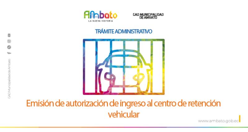 Autorización de ingreso al centro de retención vehicular