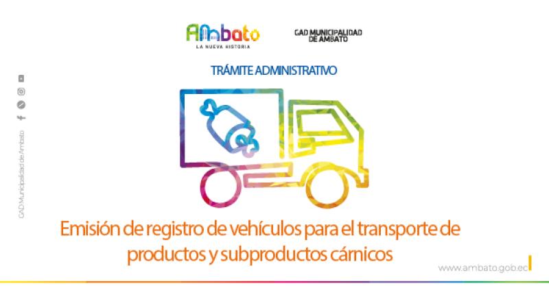 Registro de vehículos para el transporte de productos y subproductos cárnicos