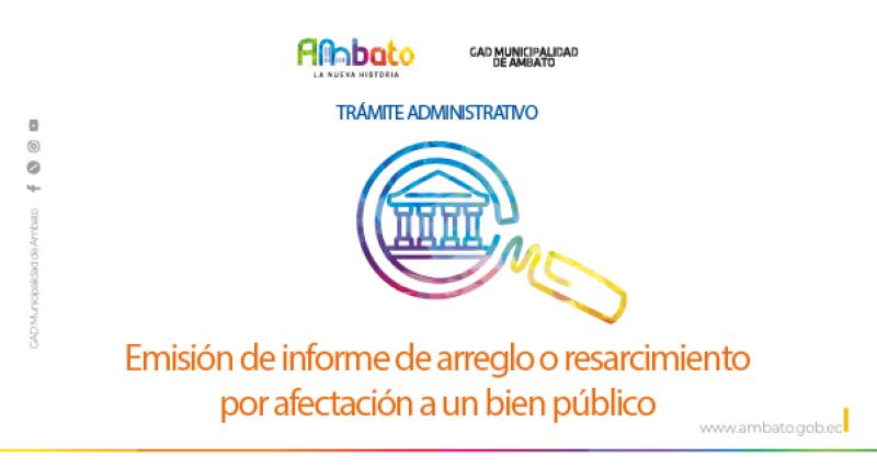Informe de arreglo o resarcimiento por afectación a un bien público