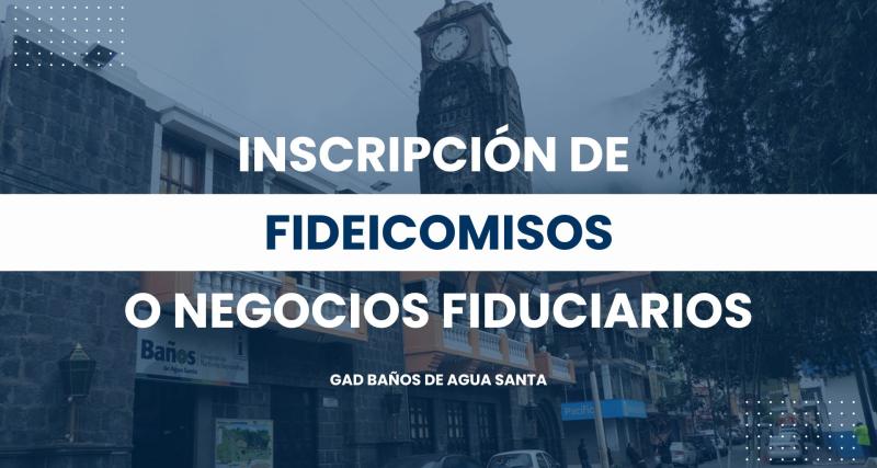 Inscripción de Fideicomisos o Negocios Fiduciarios (Bienes Inmuebles)