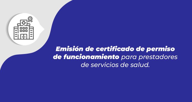 Emisión de certificado de permiso de funcionamiento para prestadores de servicios de salud