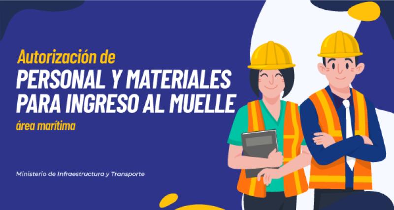 Autorización de personal y materiales para ingreso al muelle  - área marítima