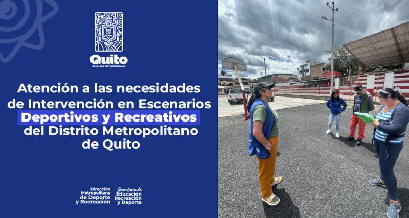 Emisión de atención a las necesidades de intervención en escenarios deportivos recreativos del Distrito Metropolitano de Quito (Infraestructura que opera dentro de predios municipales).