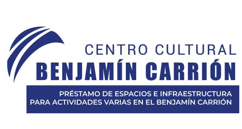 Préstamo de espacios e infraestructura para actividades varias en el Centro Cultural Benjamín Carrión