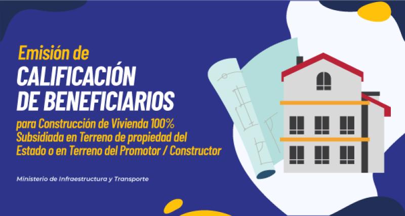 Calificación de beneficiarios para construcción de vivienda 100% subsidiada en terreno de propiedad del estado o en terreno del promotor/constructor