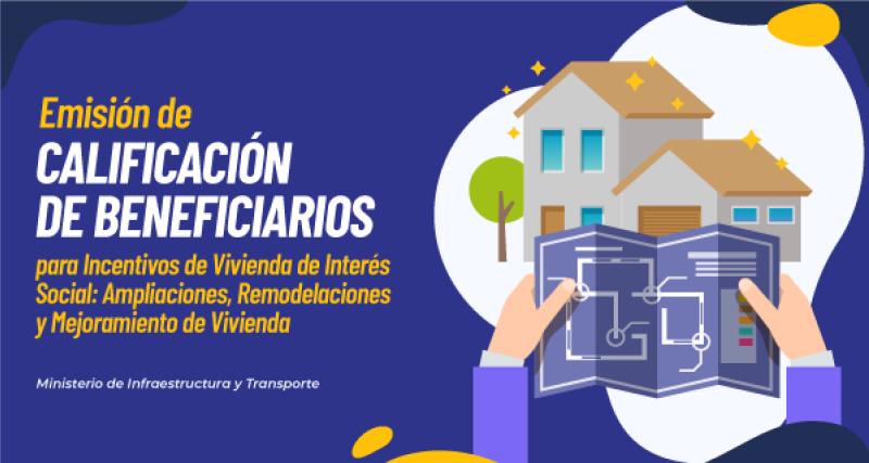 Emisión de calificación de beneficiarios para incentivos de vivienda de interés social: ampliaciones, remodelaciones y mejoramiento de vivienda