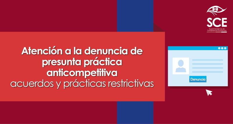 Atención a la denuncia de presunta práctica anticompetitiva - acuerdos y prácticas restrictivas