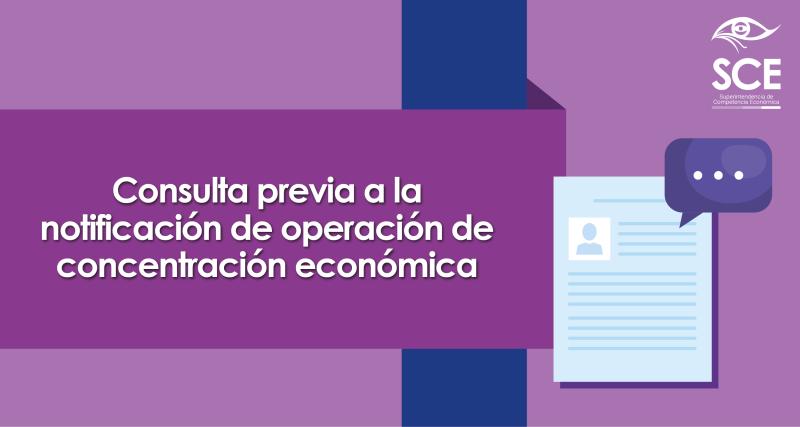 Consulta previa a la notificación de operación de concentración económica
