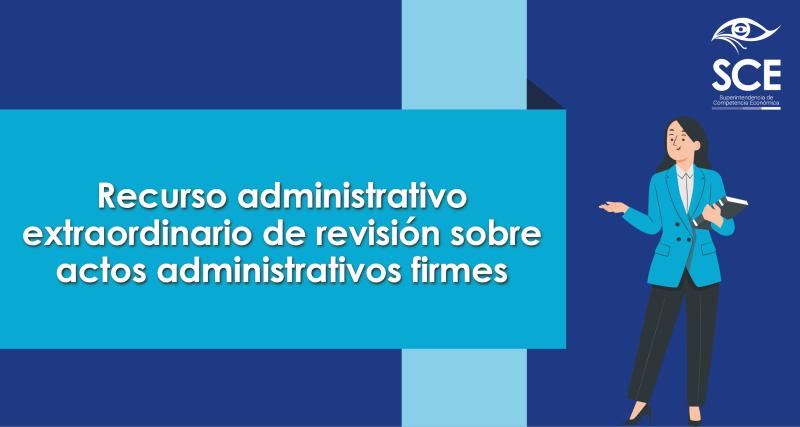 Recurso Administrativo Extraordinario de Revisión sobre actos administrativos firmes