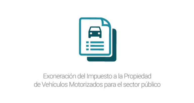 Exoneración del Impuesto a la Propiedad de Vehículos Motorizados para el sector público
