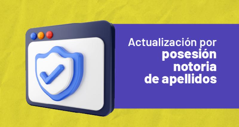 Actualización por posesión notoria de apellidos