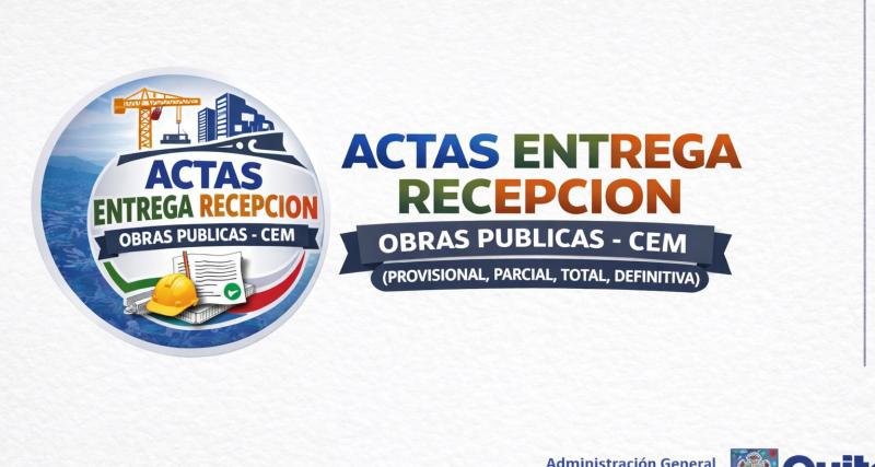 ACTAS ENTREGA RECEPCION OBRAS PUBLICAS - CEM (PROVISIONAL, PARCIAL, TOTAL, DEFINITIVA) 