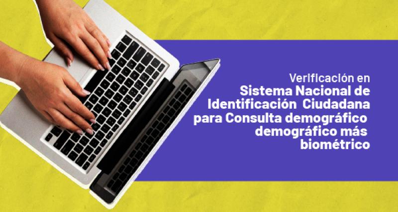 Verificación en Sistema Nacional de Identificación Ciudadana para consulta demográfico o demográfico más biométrico