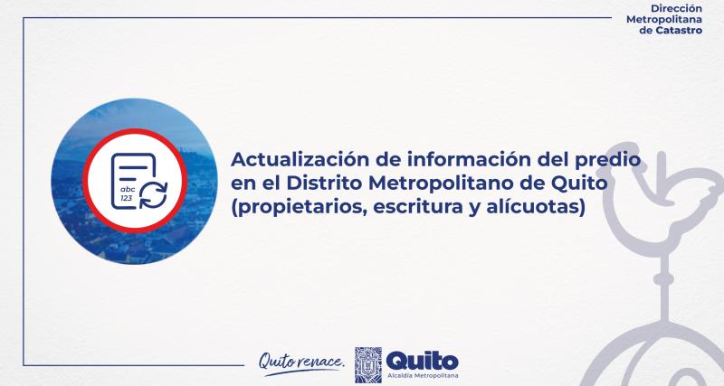 Actualización de información del predio en el Distrito Metropolitano de Quito (propietarios, escritura y alícuotas)