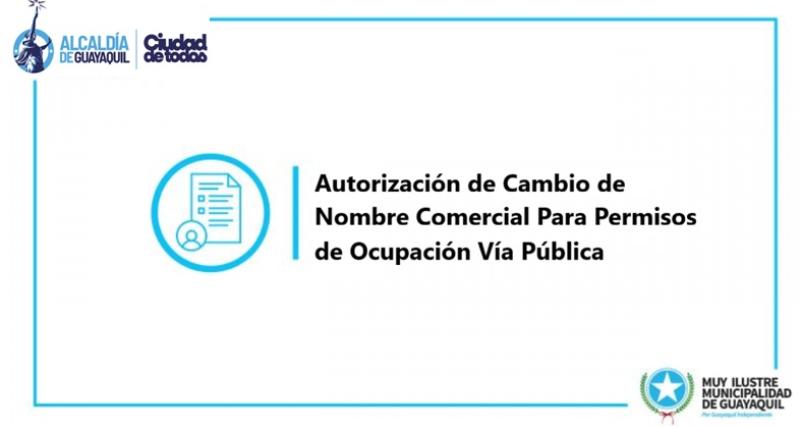 Autorización de Cambio de Nombre Comercial Para Permisos de Ocupación Vía Pública