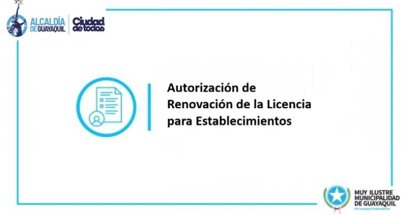 Autorización de Renovación de la Licencia para Establecimientos
