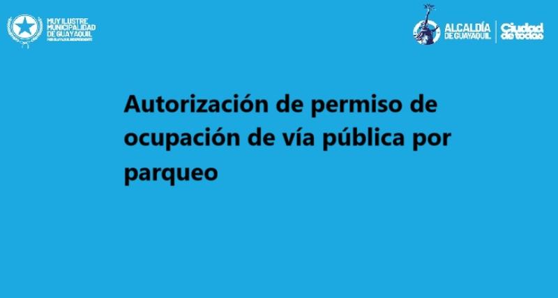 Autorización de permiso de ocupación de vía pública por parqueo
