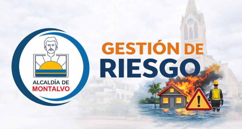 Imagen institucional de la Alcaldía de Montalvo – Gestión de Riesgo, con el logotipo oficial a la izquierda y el texto ‘Gestión de Riesgo’ a la derecha; al fondo se observa de forma difuminada la iglesia de Montalvo, mientras en primer plano se representan emergencias como inundaciones e incendios junto a un trabajador de seguridad.