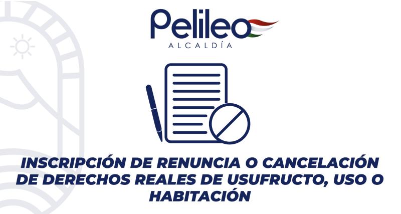 Inscripción de renuncia o cancelación de derechos reales de usufructo, uso o habitación