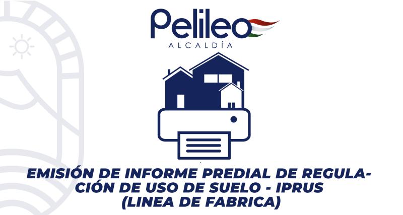 Emisión de informe predial de regulación de uso de suelo - IPRUS (Línea de Fabrica)
