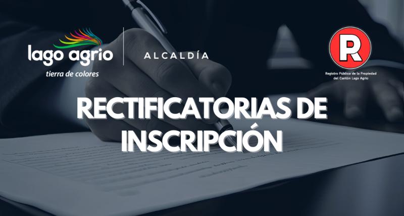 RECTIFICATORIAS DE INSCRIPCIÓN, REGISTRO DE LA PROPIEDAD Y MERCANTIL GADMLA