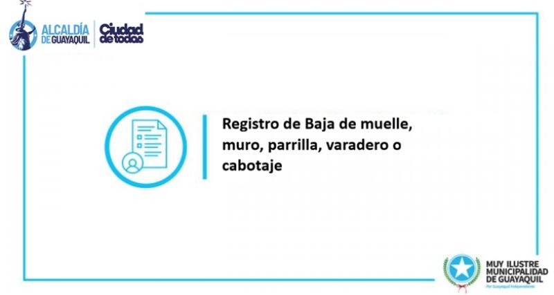 Registro de Baja de muelle, muro, parrilla, varadero o cabotaje