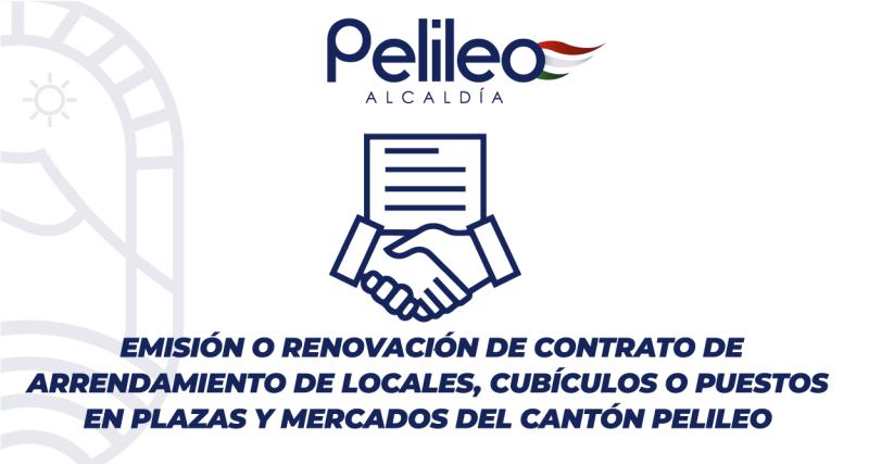 Emisión o renovación de contrato de arrendamiento de locales, cubículos o puestos en plazas y mercados del cantón Pelileo