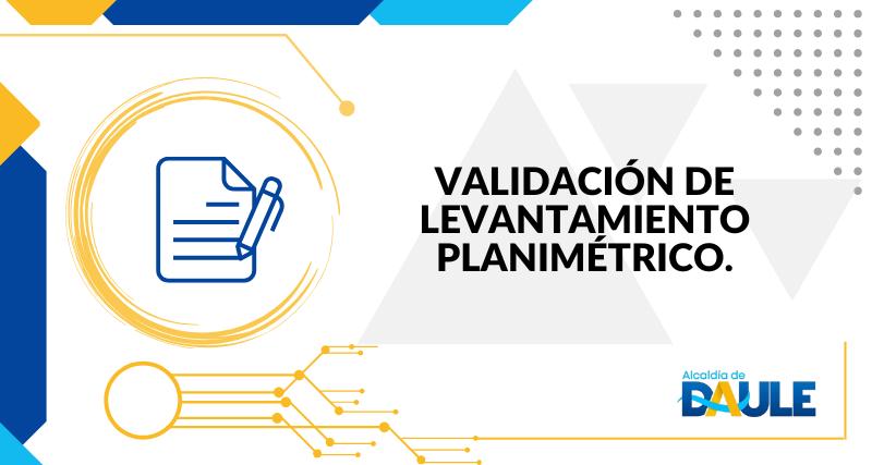 VALIDACION DE LEVANTAMIENTO PLANIMETRICO