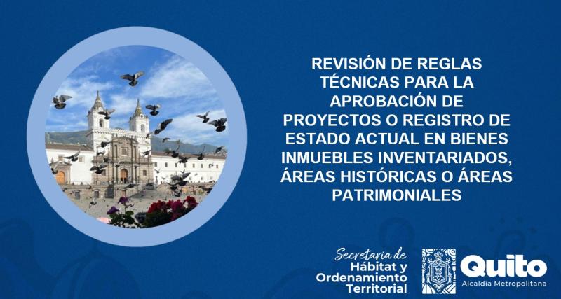 Revisión de reglas técnicas para la aprobación de proyectos o registro de estado actual en bienes inmuebles inventariados, áreas históricas o áreas patrimoniales.
