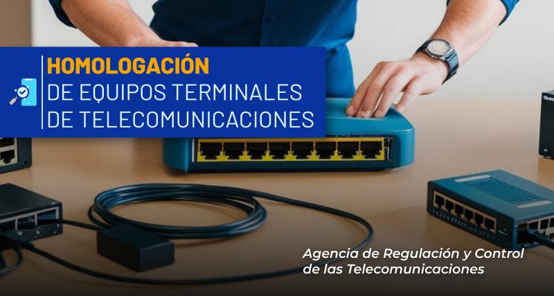 Atención a solicitudes de homologación de equipos terminales