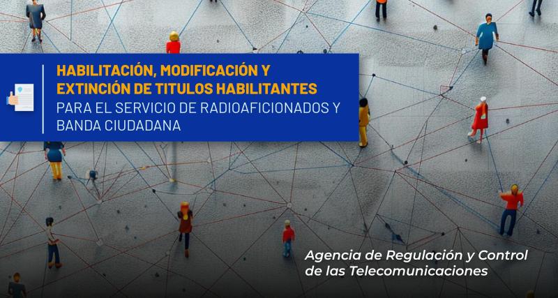Autorización de modificaciones para el Servicio de Radioaficionados y Banda Ciudadana