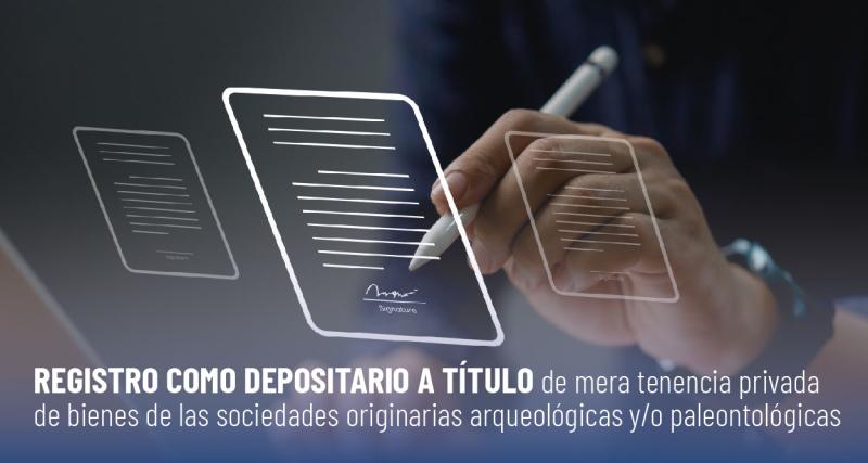 Depositario a titulo de mera tenencia privada de bienes de las sociedades originarias arqueológicas y/o paleontológicas