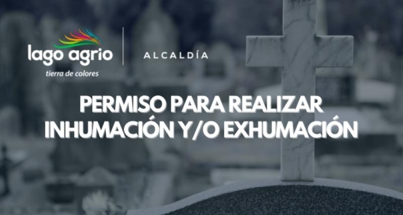 PERMISO PARA REALIZAR INHUMACIÓN Y/O EXHUMACIÓN