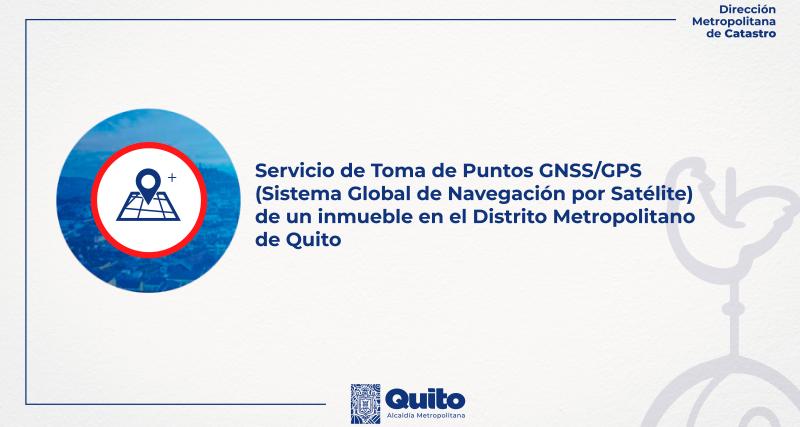 Servicio de Toma de Puntos GNSS/GPS (Sistema Global de Navegación por Satélite) de un inmueble en el Distrito Metropolitano de Quito