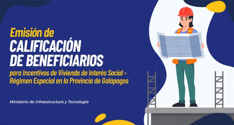 Emisión de Calificación de Beneficiarios para Incentivos de Vivienda de Interés Social - Régimen  Especial en la Provincia de Galápagos.