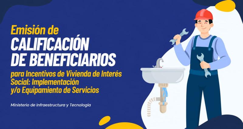 Emisión de Calificación de Beneficiarios para Incentivos de Vivienda de Interés Social Implementación  yo Equipamiento de Servicios