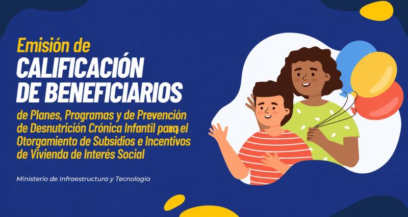 Emisión de calificación de los beneficiarios de planes, programas y de prevención de desnutrición crónica infantil para el otorgamiento de subsidios e incentivos de vivienda de interés social