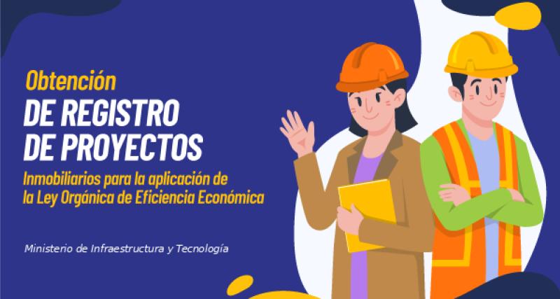 Obtención de Registro de Proyectos Inmobiliarios para la aplicación de la Ley Orgánica de Eficiencia Económica y Generación de Empleo