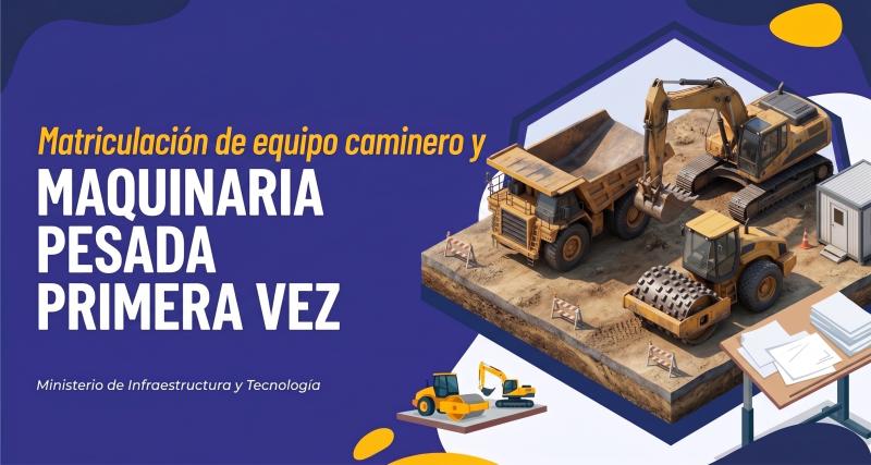 Matriculación de equipo caminero y maquinaria pesada primera vez