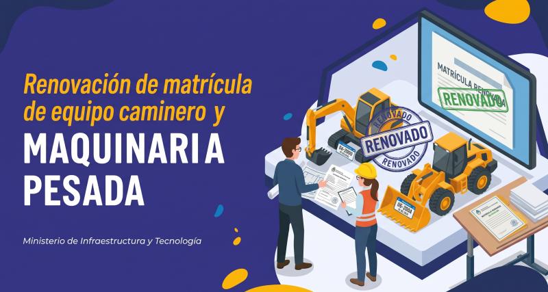Renovación de matrícula de equipo caminero y maquinaria pesada