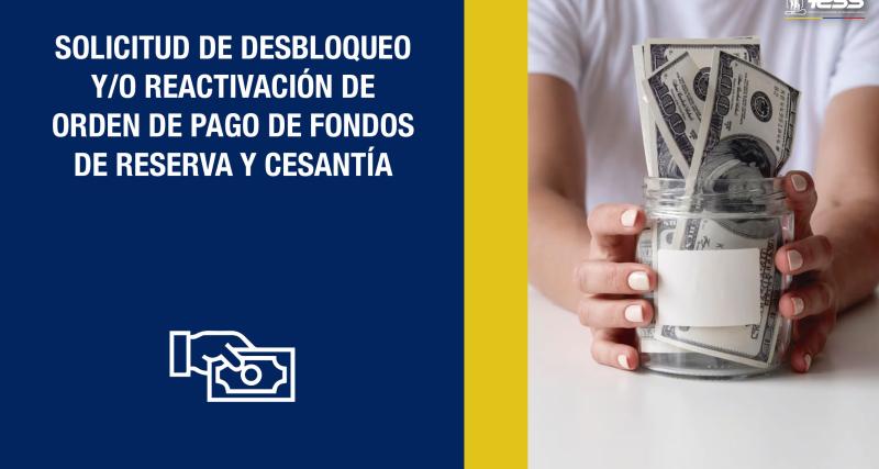 Solicitud de Desbloqueo y/o Reactivación de Orden de Pago de Fondos de Reserva y Cesantía