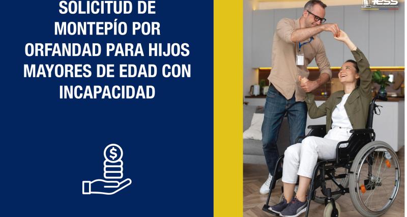 Montepío por Orfandad para Hijos mayores de edad con incapacidad