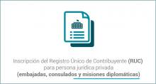Inscripción del Registro Único de Contribuyente (RUC) para persona jurídica privada (embajadas, consulados y misiones diplomáticas)
