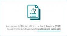 Inscripción del Registro Único de Contribuyente (RUC) para persona jurídica privada (sucesiones indivisas)