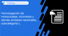 El usuario requirente puede solicitar en la ANT la homologación de motocicletas, tricimotos y demás similares nacionales, subcategoría L