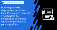 El usuario requirente puede solicitar en la ANT la homologación de dispositivos y equipos tecnológicos para detección y notificación de infracciones de tránsito nacionales por parte de persona jurídica